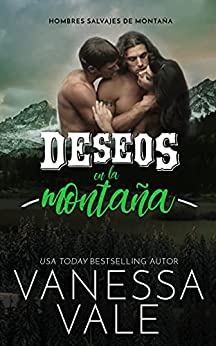 Deseos En La Montaña (Hombres salvajes de montaña nº 3)
