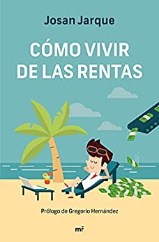 Cómo vivir de las rentas (Fuera de Colección)